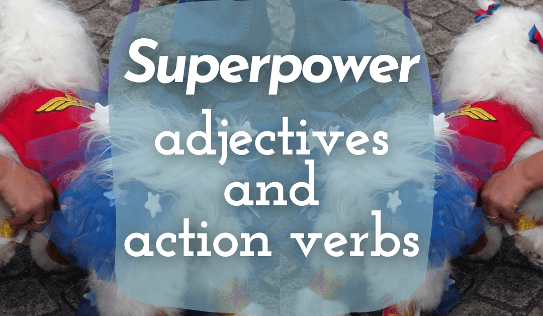 superpower adjectives and action verbs