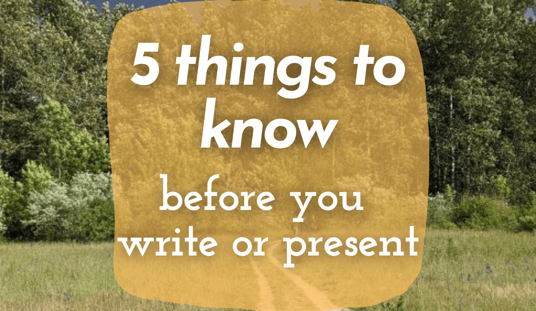 5 things you need to know before you write or present