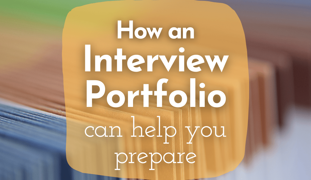 How an Interview Portfolio can help you prepare