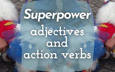 Superpower Adjectives and Action Verbs