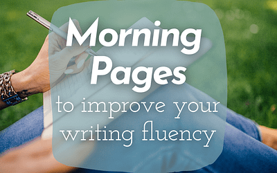 Morning Pages to Improve your Writing Fluency